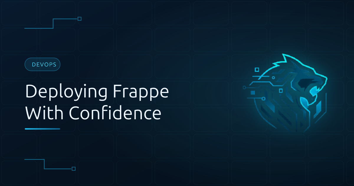 Deploying Frappe With Confidence