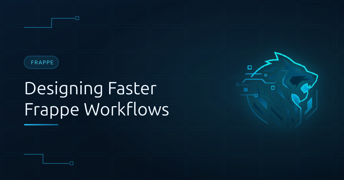 Designing Faster Frappe Workflows